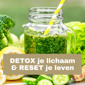 Detox je lijf en reset je leven